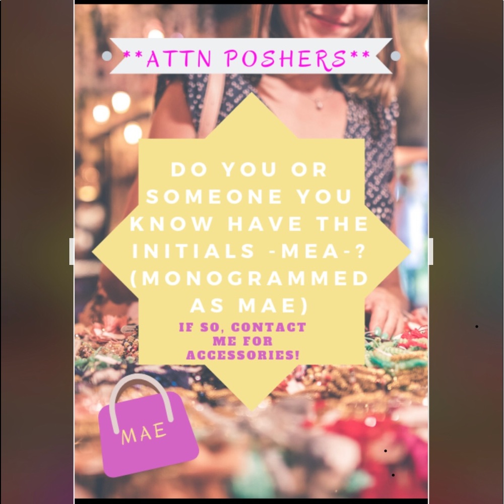 Anyone with the initials MEA (Monogrammed as MAE)